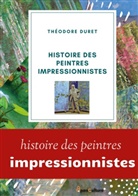 Théodore Duret - Histoire des peintres impressionnistes