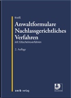 Ludwig Kroiß - Anwaltformulare Nachlassgerichtliches Verfahren