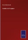 Richard Westmacott - Handbook of Sculpture