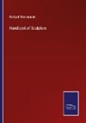 Richard Westmacott - Handbook of Sculpture