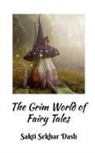 Sakti Dash - The Grim World of Fairy Tales