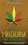 Casey Fischer - Guía de la Marihuana para Principiantes