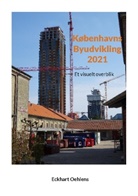 Eckhart Oehlens - Københavns Byudvikling 2021