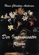 Hans C Andersen, Hans Christian Andersen - Der Improvisator Roman