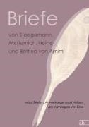 NN - Briefe von Staegemann, Metternich, Heine und Bettina von Arnim Nebst Briefen, Anmerkungen und Notizen von Varnhagen von Ense