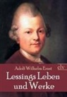Adolf W Ernst, Adolf W. Ernst, Adolf Wilhelm Ernst - Lessings Leben und Werke