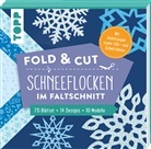 frechverlag - Fold & cut: Schneeflocken im Faltschnitt. Mit Anleitungen sowie Falt- und Schnittlinien