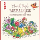 Christl Vogl - Christl Vogls Ausmalreise - Der verwunschene Wald