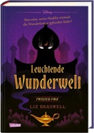 Liz Braswell, Walt Disney - Disney. Twisted Tales: Leuchtende Wunderwelt (Aladdin)