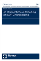 Michaela Galandi - Die strafrechtliche Aufarbeitung von DDR-Zwangsdoping