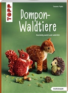 Susanne Pypke - Pompon-Waldtiere (kreativ.kompakt.) Kuschelig weich und natürlich