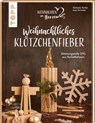 Michaela Richter, Anja Schröder - Weihnachtliches Klötzchenfieber. Stimmungsvolle DIYs aus Parketthölzern