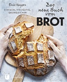 Eric Kayser, Éric Kayser - Das neue Buch vom Brot