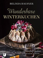 Belinda Hausner - Wunderbare Winterkuchen