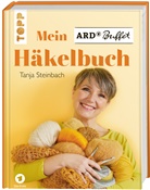 Tanja Steinbach - Mein ARD Buffet Häkelbuch
