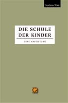 Mathias Wais - Die Schule der Kinder