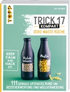 Ina Volkmer - Trick 17 kompakt - Zero Waste Küche