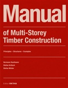 Hermann Kaufmann, Stefan Krötsch, Stefan Winter - Manual of Multistorey Timber Construction