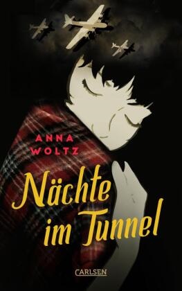 Anna Woltz - Nächte im Tunnel - Wie bewahrt man sich die Hoffnung, wenn alles zusammenfällt? Feinfühliger Jugendroman ab 14 über den Zweiten Weltkrieg in London