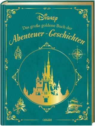 Walt Disney - Disney: Das große goldene Buch der Abenteuer-Geschichten - Die spannendsten Disney-Geschichten zum Vorlesen in einem liebevoll gestalteten Sammelband