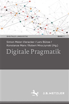 Lars Bülow, Konstanze Marx, Konstanze Marx u a, Simon Meier-Vieracker, Robert Mroczynski - Digitale Pragmatik