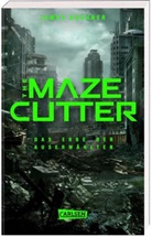 James Dashner - The Maze Cutter - Das Erbe der Auserwählten (The Maze Cutter 1)