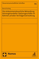 Bernd Kissling - Die einkommensteuerliche Behandlung börsengehandelter Optionsgeschäfte im Rahmen privater Vermögensverwaltung