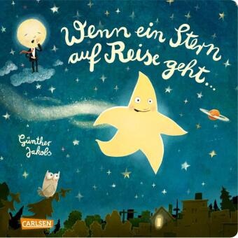 Günther Jakobs, Günther Jakobs - Wenn ein Stern auf Reise geht ... - Eine wunderbare Gutenachtgeschichte in Reimen ab 3 Jahren