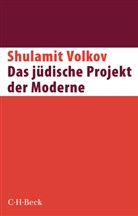 Shulamit Volkov - Das jüdische Projekt der Moderne