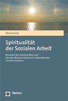 Michael Gross - Spiritualität der Sozialen Arbeit
