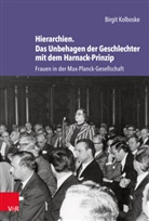Birgit Kolboske, Birgit Kolboske - Studien zur Geschichte der Max-Planck-Gesellschaft - Band 003: Hierarchien. Das Unbehagen der Geschlechter mit dem Harnack-Prinzip