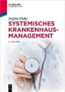 Steffen Fleßa - Systemisches Krankenhausmanagement