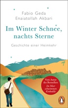 Enaiatollah Akbari, Fabio Geda - Im Winter Schnee, nachts Sterne. Geschichte einer Heimkehr