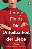 Jennie Fields - Die Unteilbarkeit der Liebe