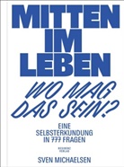 Sven Michaelsen - Mitten im Leben - wo mag das sein?