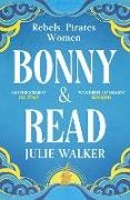 Julie Walker,  Walker Julie - Bonny & Read - The beautiful and page-turning feminist historical novel for 2023