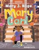 Mary J Blige, Mary J. Blige, Blige Mary J., Ashleigh Corrin - Mary Can!