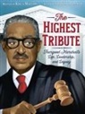 Kekla Magoon, Laura Freeman - The Highest Tribute: Thurgood Marshall's Life, Leadership, and Legacy