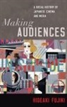 Hideaki Fujiki, Hideaki (Professor of Screen Studies At th Fujiki, Fujiki Hideaki - Making Audiences