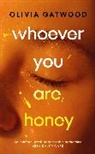 Olivia Gatwood - Whoever You Are, Honey