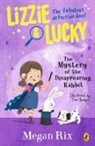Megan Rix, Tim Budgen - Lizzie and Lucky: The Mystery of the Disappearing Rabbit