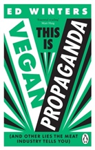 Ed Winters - This Is Vegan Propaganda