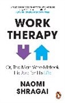 Naomi Shragai - Work Therapy: Or The Man Who Mistook His Job for His Life