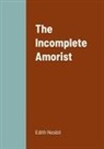Edith Nesbit - The Incomplete Amorist