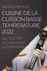 Madeleine Bois - CUISINE DE LA CUISSON BASSE TEMPERATURE 2022