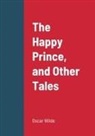 Oscar Wilde - The Happy Prince, and Other Tales