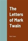 Mark Twain - The Letters of Mark Twain