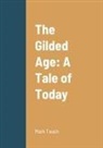 Mark Twain - The Gilded Age