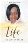 Elaine Gibbons - Life as we know it