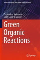 Gopinathan Anilkumar, Saranya, Salim Saranya - Green Organic Reactions